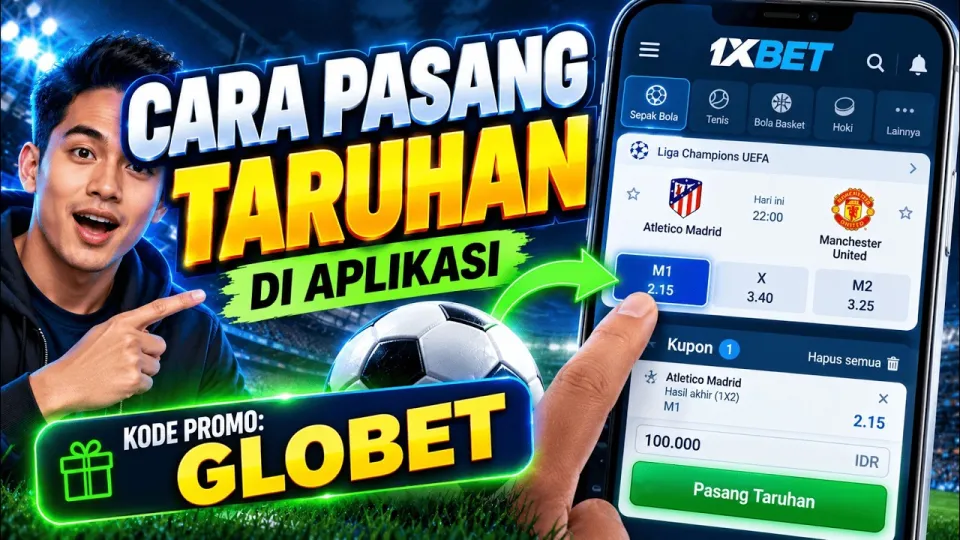 7 langkah cara pasang taruhan di 1xBet dengan mudah dan cepat